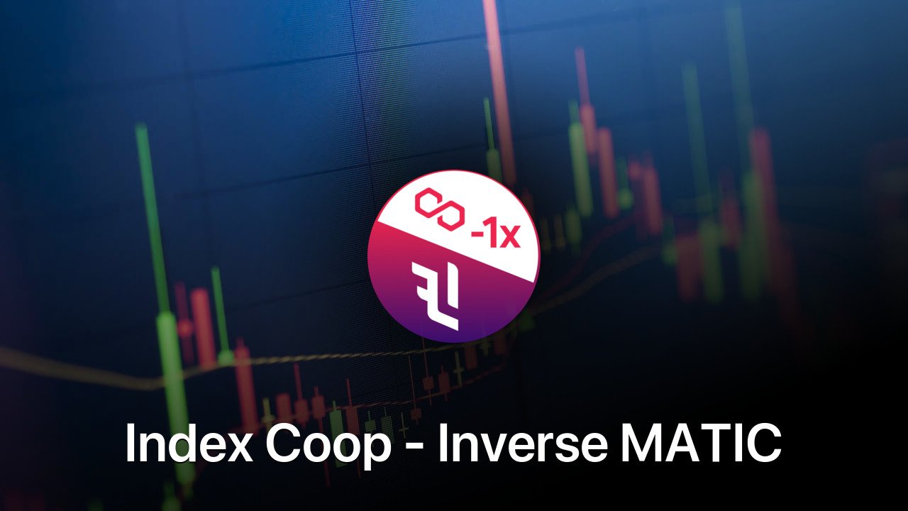 Where to buy Index Coop - Inverse MATIC Flexible Leverage Index coin
