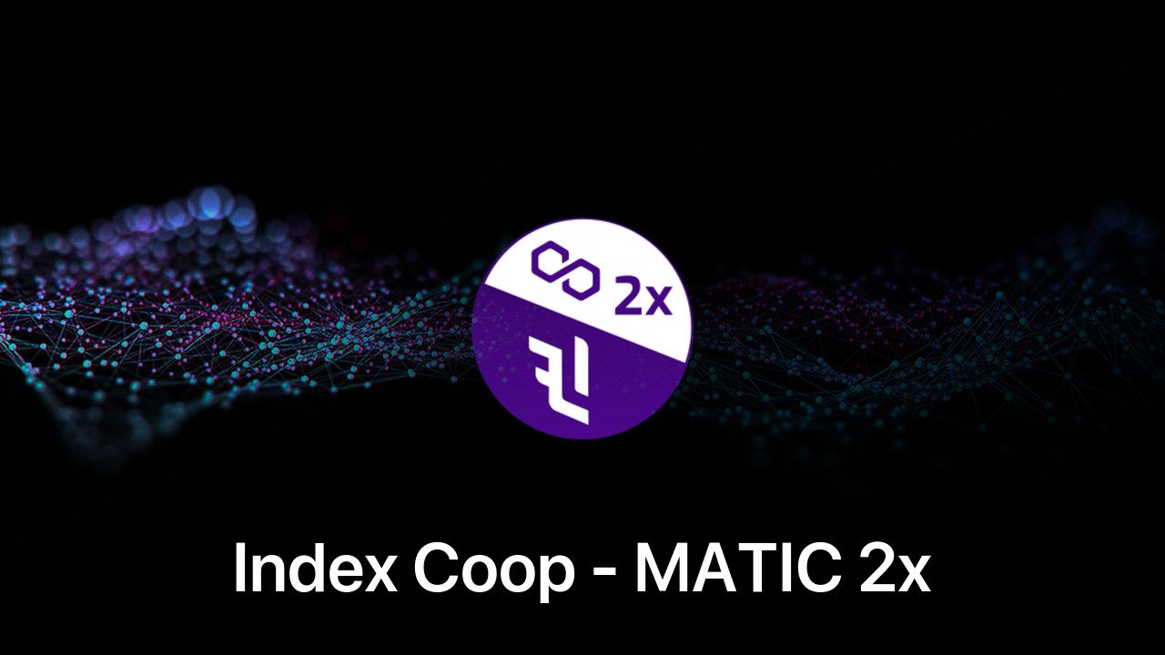 Where to buy Index Coop - MATIC 2x Flexible Leverage Index coin
