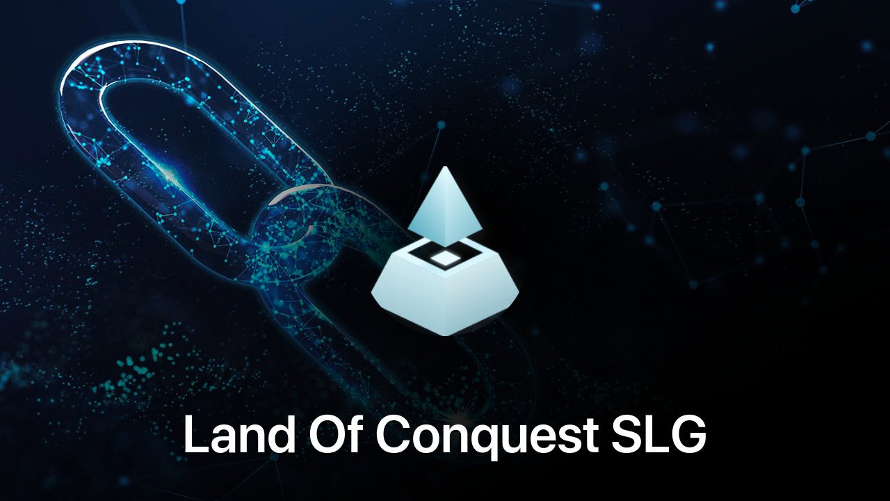 Where to buy Land Of Conquest SLG coin