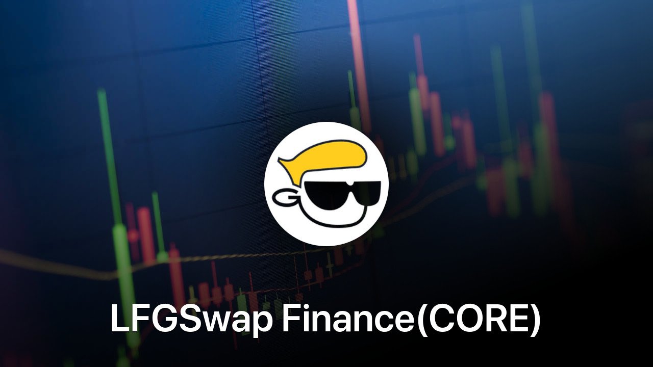 Where to buy LFGSwap Finance(CORE) coin