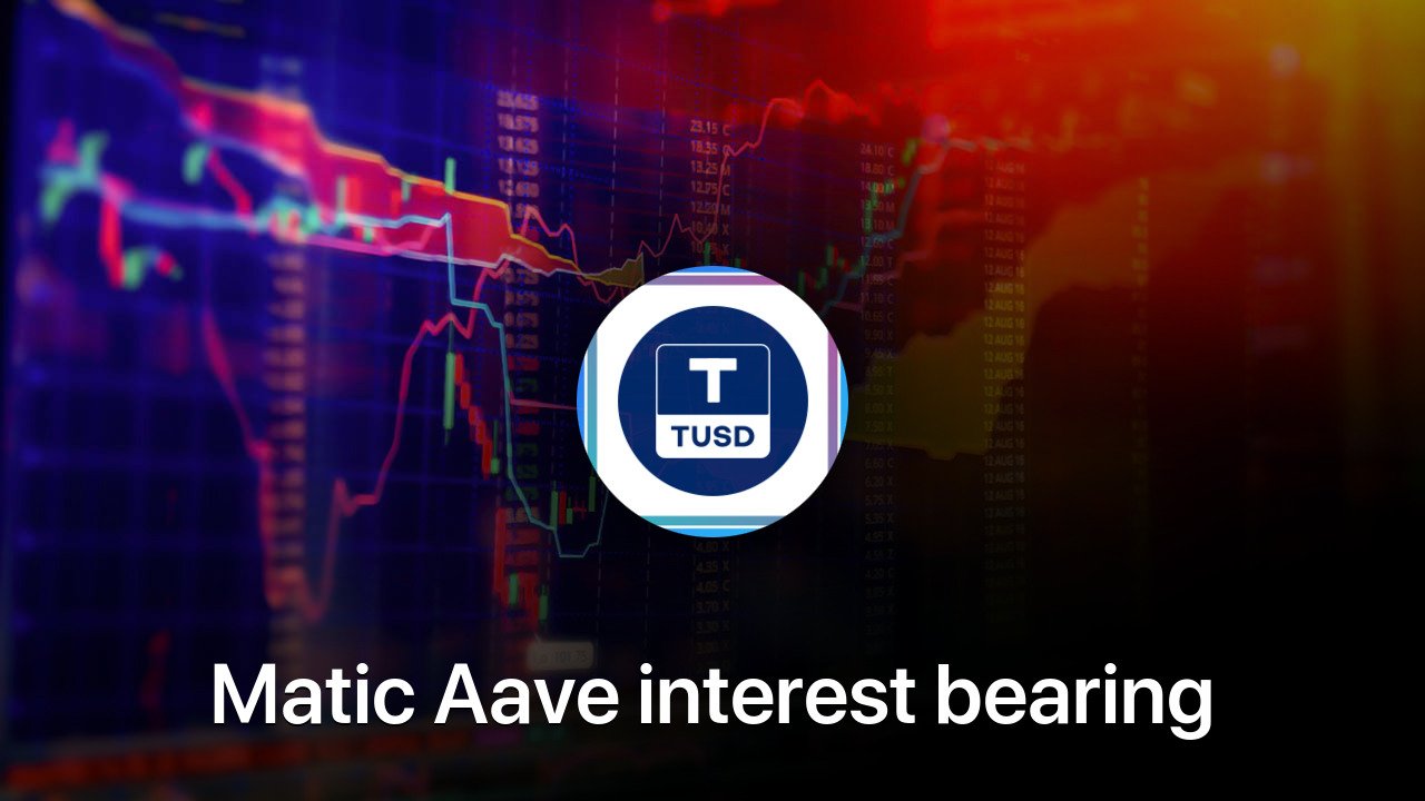 Where to buy Matic Aave interest bearing TUSD coin