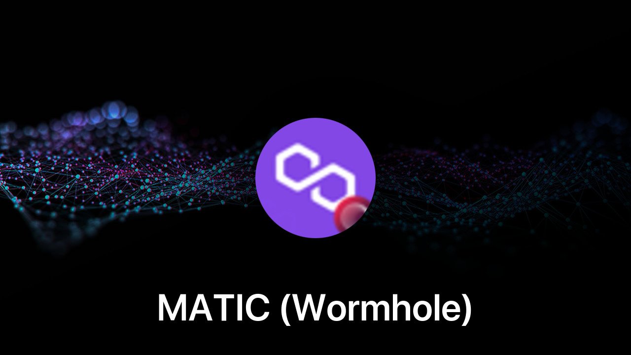 Where to buy MATIC (Wormhole) coin