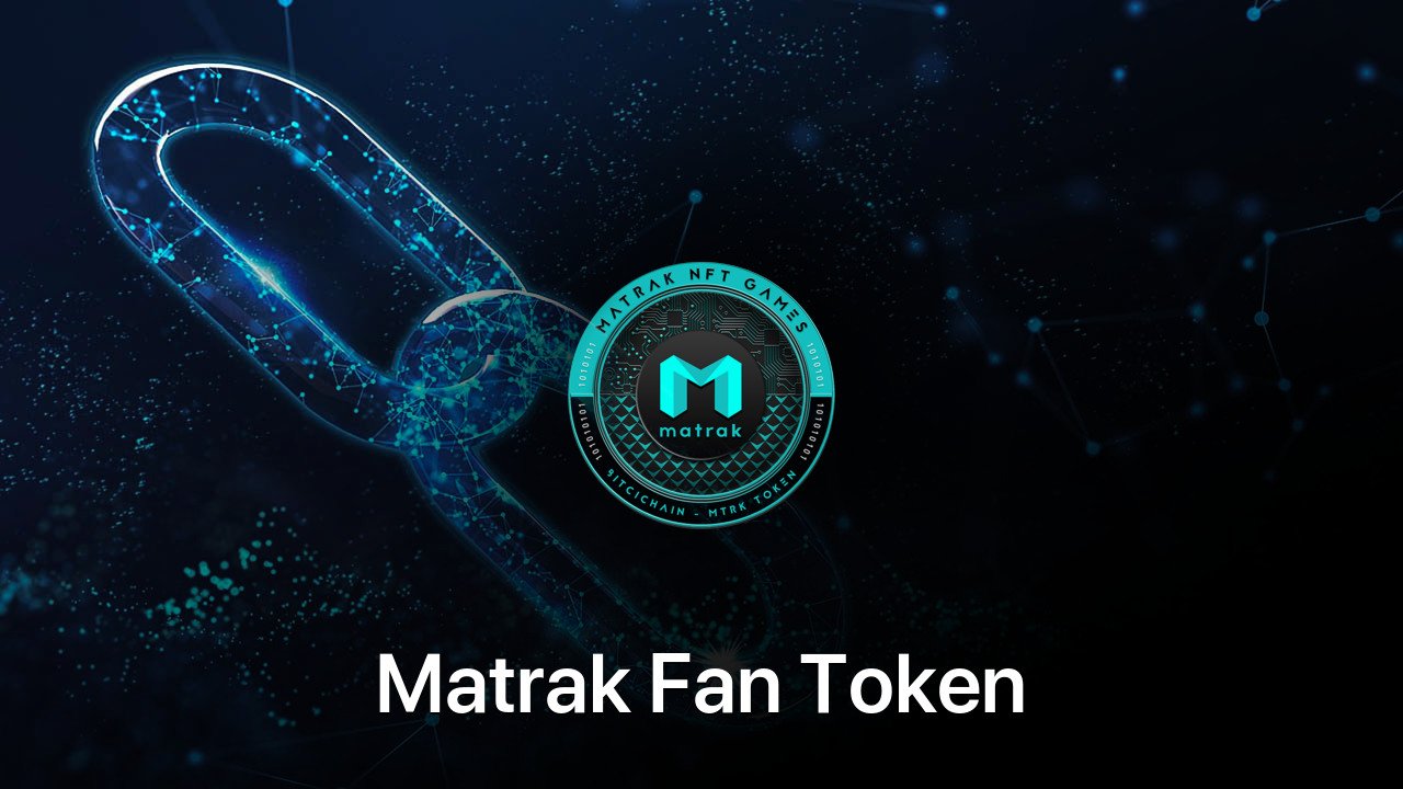 Where to buy Matrak Fan Token coin