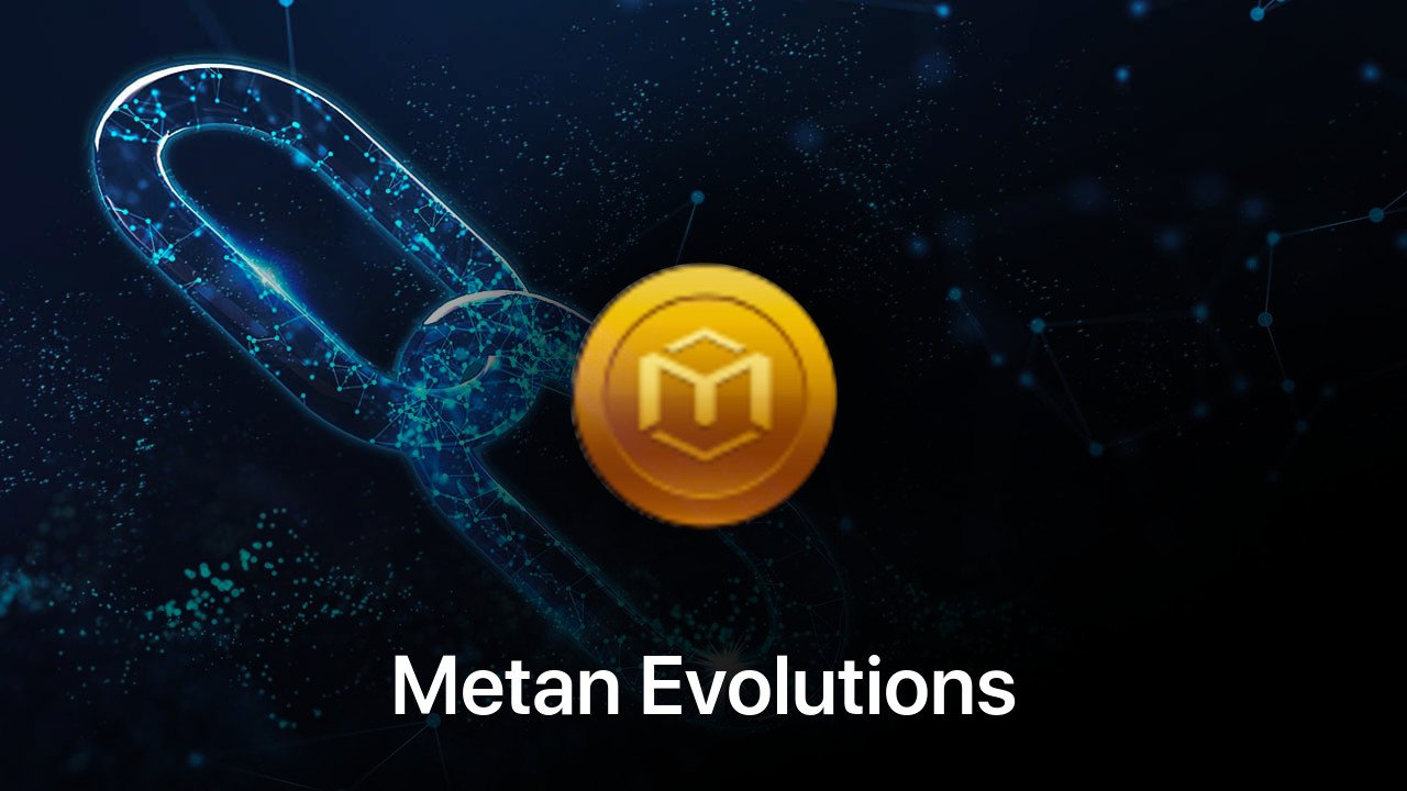 Where to buy Metan Evolutions coin