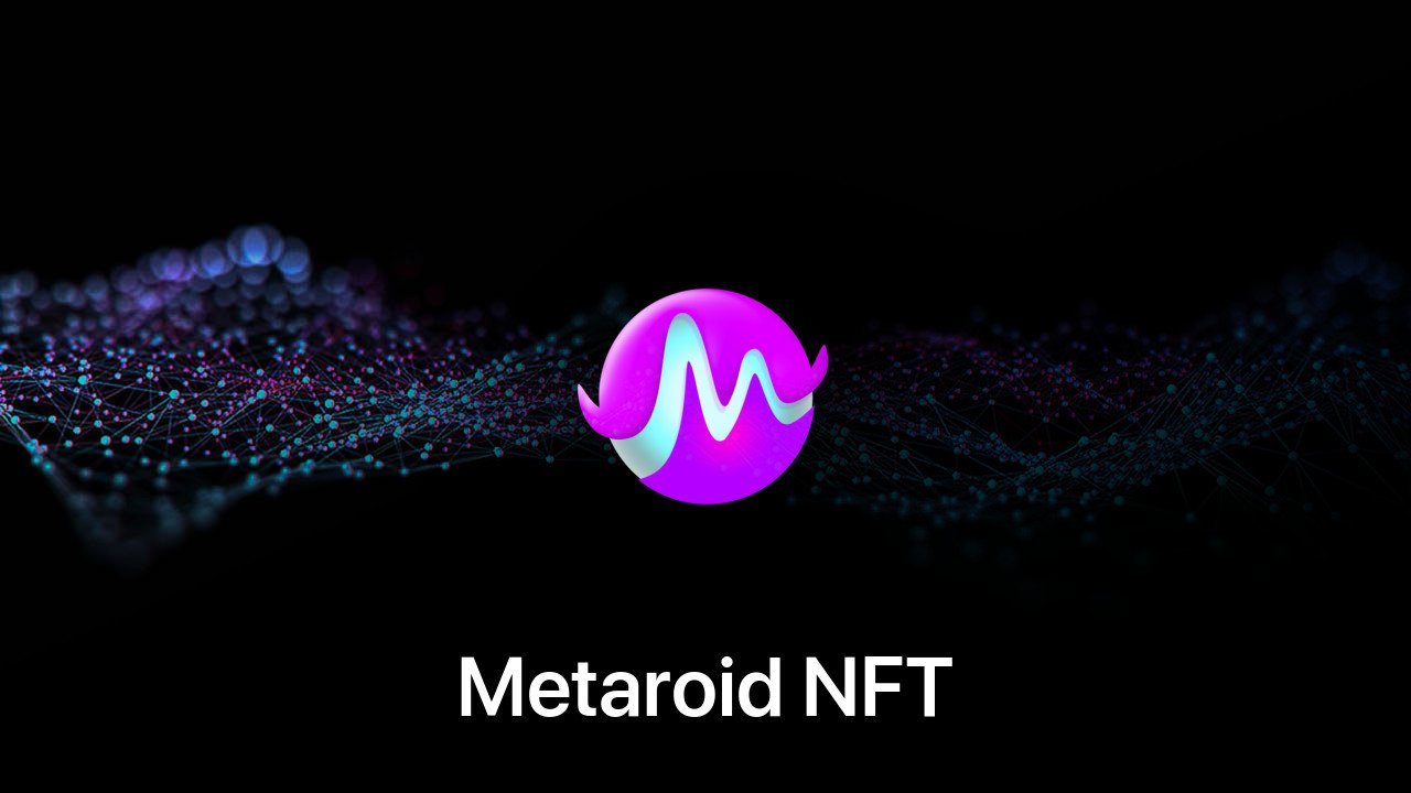 Where to buy Metaroid NFT coin