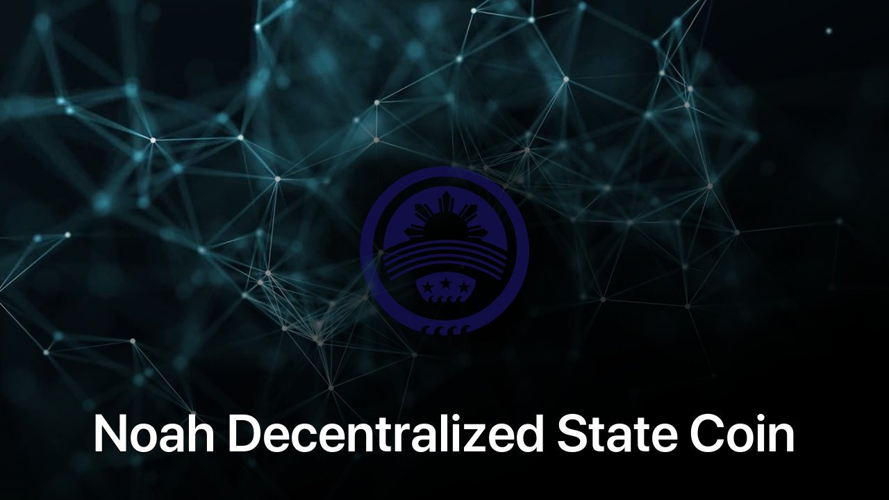 Where to buy Noah Decentralized State Coin coin