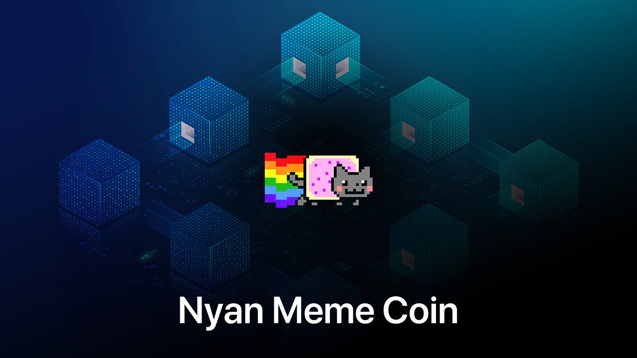 Where to buy Nyan Meme Coin coin