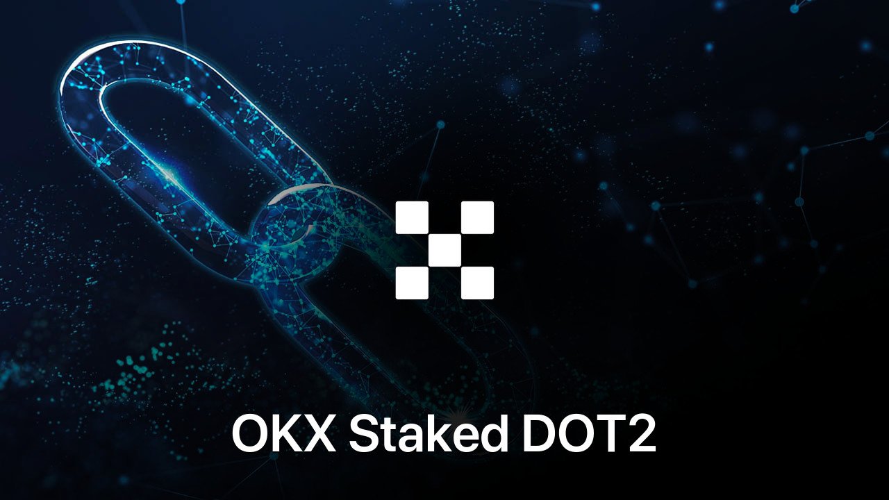 Where to buy OKX Staked DOT2 coin