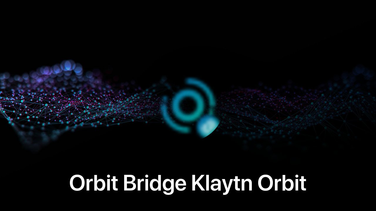 Where to buy Orbit Bridge Klaytn Orbit Chain coin