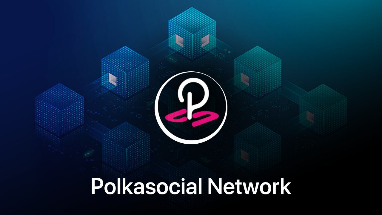 Where to buy Polkasocial Network coin