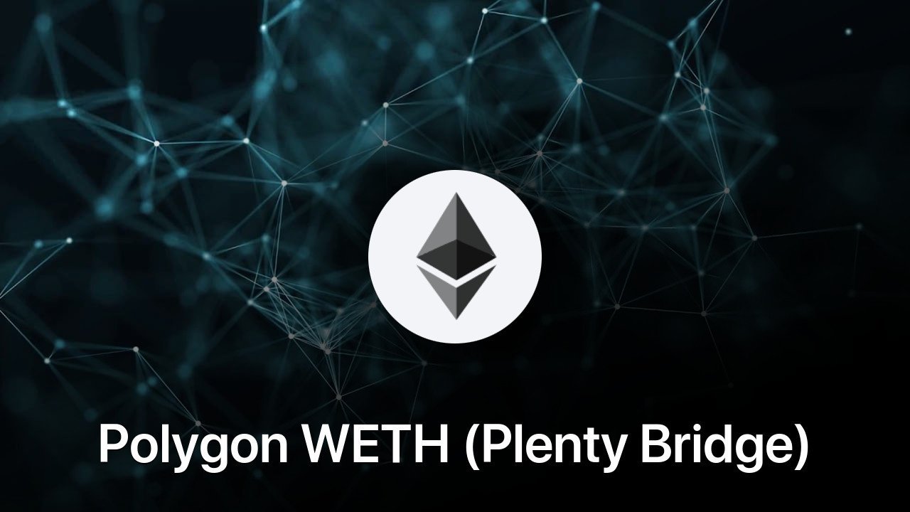 Where to buy Polygon WETH (Plenty Bridge) coin