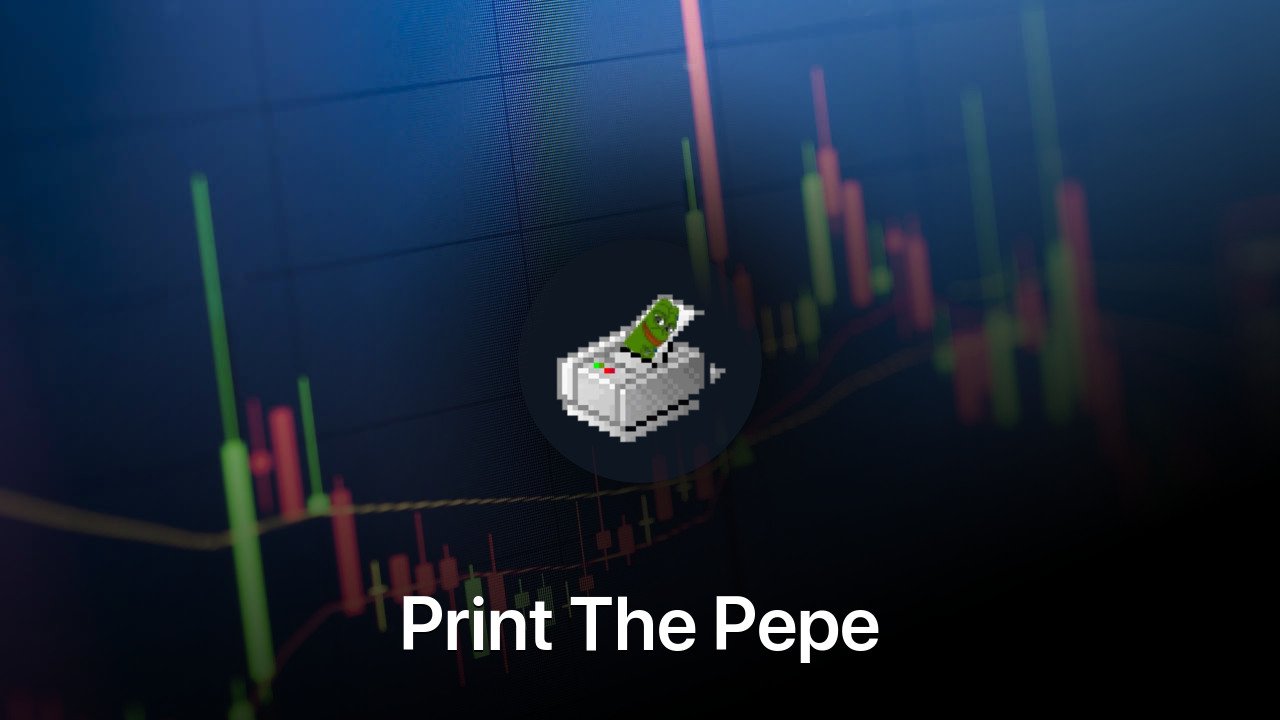 Where to buy Print The Pepe coin