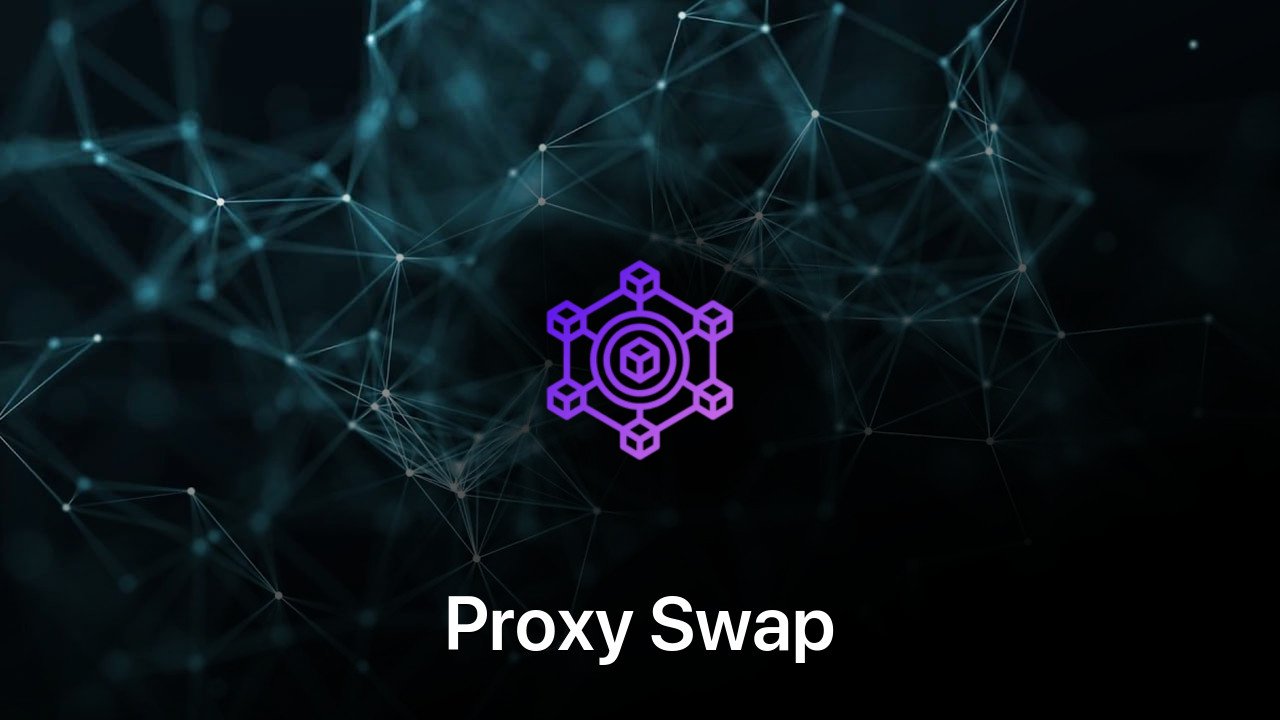 Where to buy Proxy Swap coin
