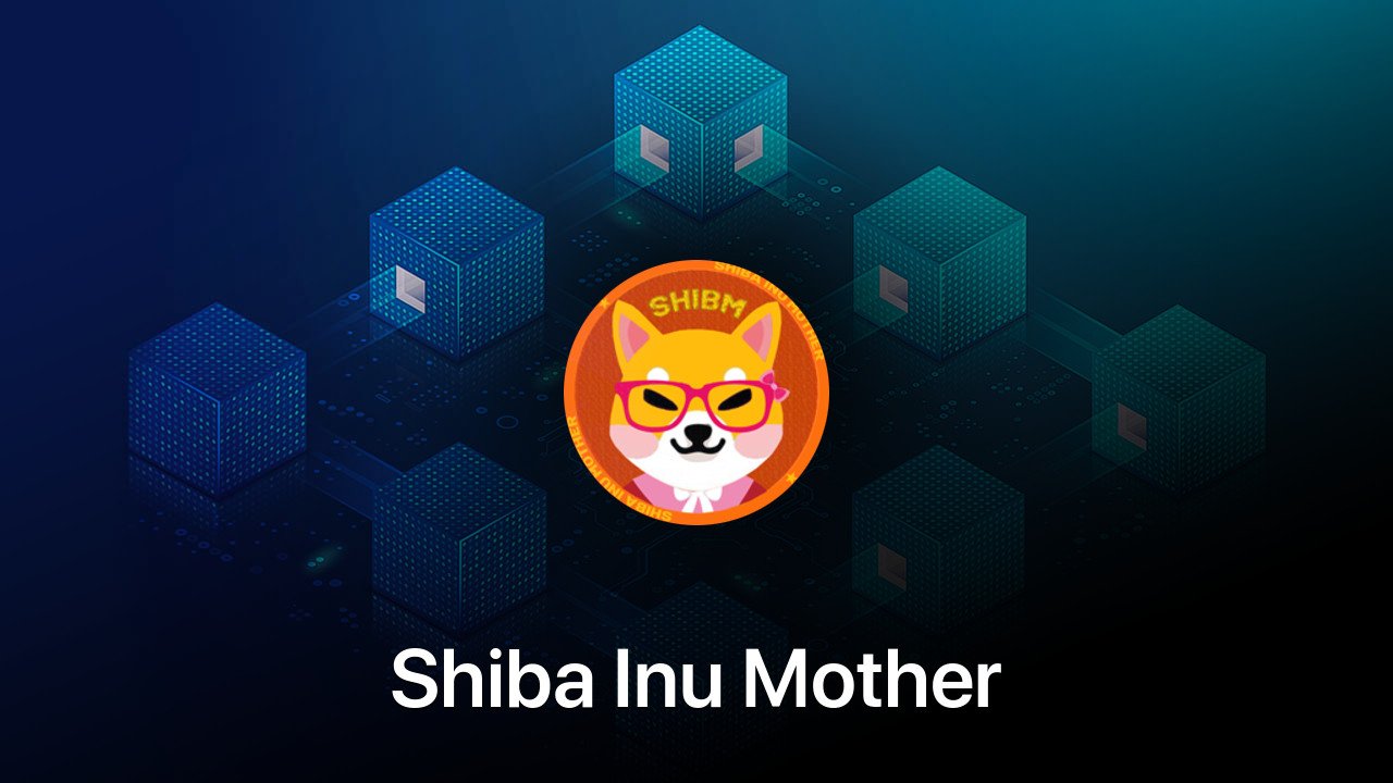 Where to buy Shiba Inu Mother coin
